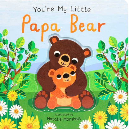 You're My Little Papa Bear by Nicola Edwards: Board Books; 18 pages / English
