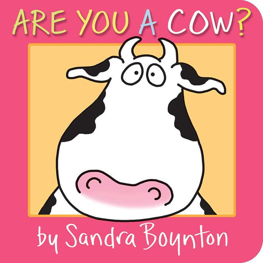 Are You a Cow? by Sandra Boynton: Board Books; 16 pages / English
