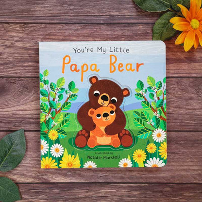 You're My Little Papa Bear by Nicola Edwards: Board Books; 18 pages / English